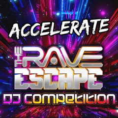 Accelerate - The Rave Escape 2025 Comp Mix