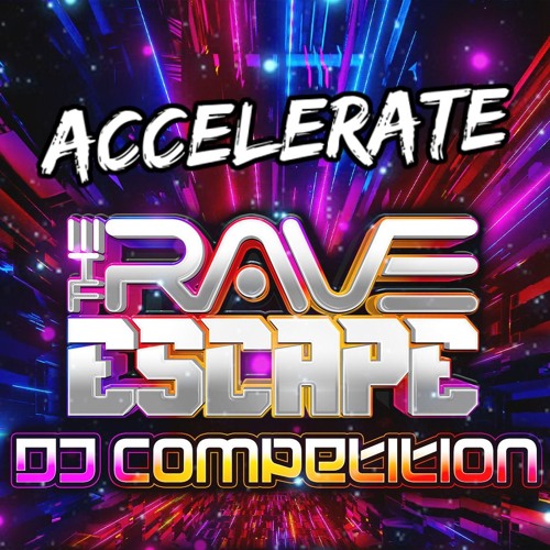 Accelerate - The Rave Escape 2025 Comp Mix