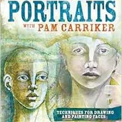 [GET] EPUB KINDLE PDF EBOOK Mixed Media Portraits with Pam Carriker: Techniques for D