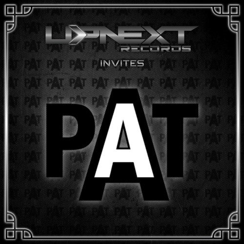 UPNEXT RECORDS INVITES PAT-A | #051