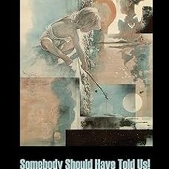 Somebody Should Have Told Us!: Simple Truths for Living Well BY: Jack Pransky (Author) !Online@