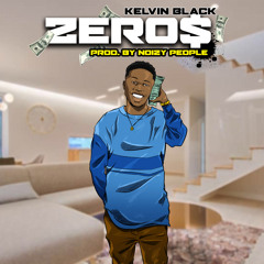 Kelvin Black - Zeros (Prod. by Noizy People)