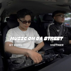MUSIC ON DA STREET - MIXSET BY Dwin