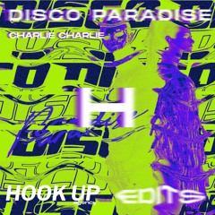 Disco Paradise - Charlie Charlie (H EDIT) (FREE DOWNLOAD)