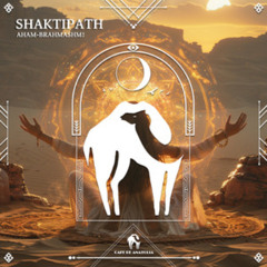 Aham Brahmashm!-Shaktipath[Cafe De Anatolia]