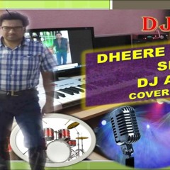 DHEERE DHEERE SE | DJ ASH | COVER SONG | KUMAR SANU |