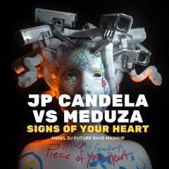 Jp Candela Vs Meduza – Signs Of Your Heart (Angel Dj Future Rave Mashup)Download