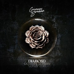 Diamonds (Giovanni Semaan "Lotus" Edit)