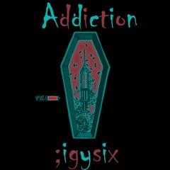 Addiction