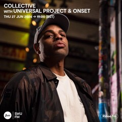 Collective with Universal Project & Onset - 27 June 2024