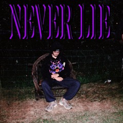 NEVER LIE