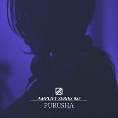 Amplify Series 085 - Purusha [Volnost Special]