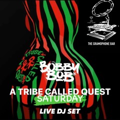 BOBBYBOB - A TRIBE CALLED QUEST SATURDAY @ THE GRAMOPHONE BAR - MARCH 22