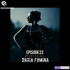 Underground Lounge Episode #22 Guest Mix By Daria Fomina
