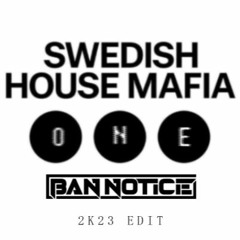 SWEDISH HOUSE MAFIA - ONE (YOUR NAME) ft PHARRELL (BAN NOTICE 2K23 EDIT) [FREE DOWNLOAD]