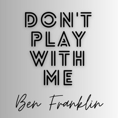 Don't Play With Me - Produced by Bobby G