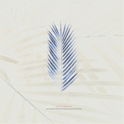 Mown - Patience (Floating Machine Remix) [Circular Limited]