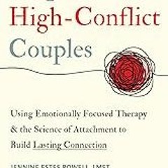 FREE B.o.o.k (Medal Winner) Help for High-Conflict Couples: Using Emotionally Focused Therapy and