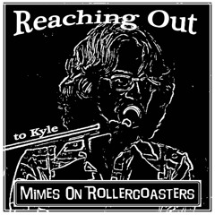Reaching Out (To Kyle)