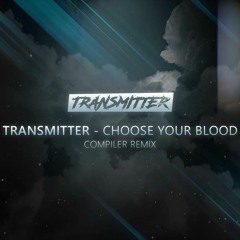 Choose Your Blood (Compiler Remix)