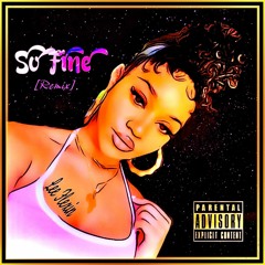 So Fine(Remix)