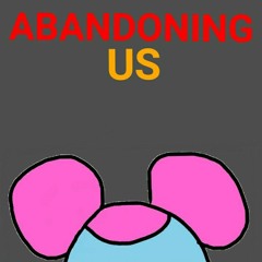 Abandoning Us
