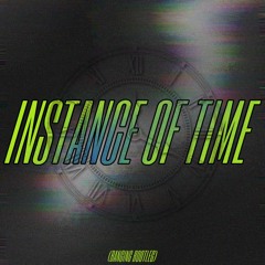 Instance Of Time (Banging Bootleg)