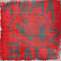 TOMA BALA 2 (Ultra Slowed)