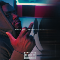 Fuck You, Respectfully