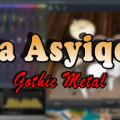 Ya Asyiqol Musthofa (Gothic Metal Version)