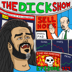Episode 314 - Dick on Madder Hoes