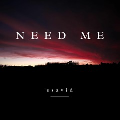 Need Me