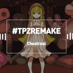 t+pazolite - Cheatreal #TPZREMAKE