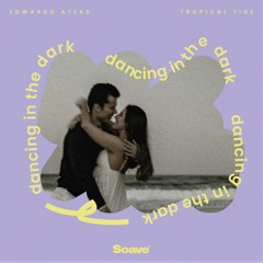 Edwardo Atlas & Tropical Tide - Dancing In The Dark