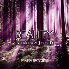 REALITY - ALANKARA & JAZZY D - PRANA RECORDS