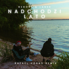 Bedoes & Lanek - Nadchodzi Lato (Rafael Horns Mix)