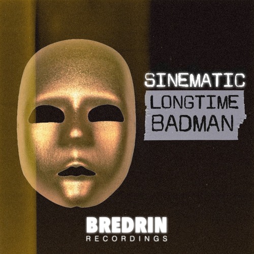 SINEMATIC - LONGTIME BADMAN [FREE DOWNLOAD]