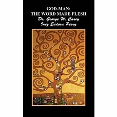 DOWNLOAD ⚡️ eBook God-Man The Word Made Flesh
