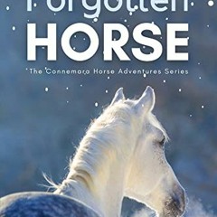 !( The Forgotten Horse - Book 1 in the Connemara Horse Adventure Series for Kids. The perfect g