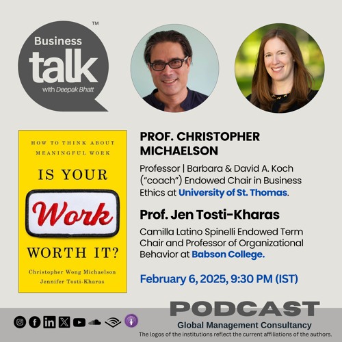 Is Your Work Worth It? Prof. Michaelson & Prof. Tosti-Kharas on Meaningful Work