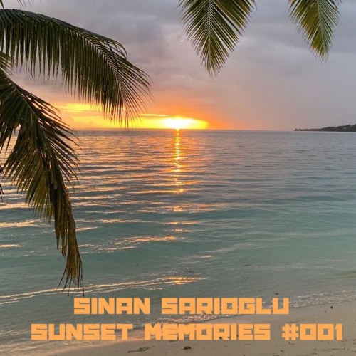 Sinan Sarıoglu - Sunset Memories #001