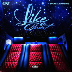 Like A Ghost (feat. Stunna Gambino)