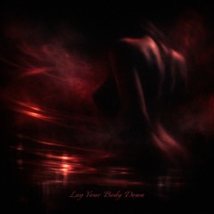 Lay Your Body Down (Noire Mix)