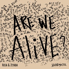 Husa & Zeyada - Are We Alive (Original Mix)