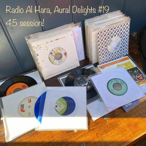 Radio Al-Hara 'Aural Delights #19' 45 session!