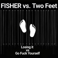 Losing it vs. Go Fuck Yourself (thisishenning Remix)