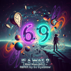 If 6 Was 9 (Jimi Hendrix) - REMIX