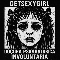 Doçura Psiquiátrica Involuntária {CEREBRAL 417HZ} — (PROD. GETSEXYGIRL)
