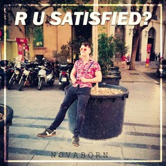 R U Satisfied?