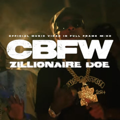 Zillionaire Doe - CBFW (prod. @blowjaybee x @box9)